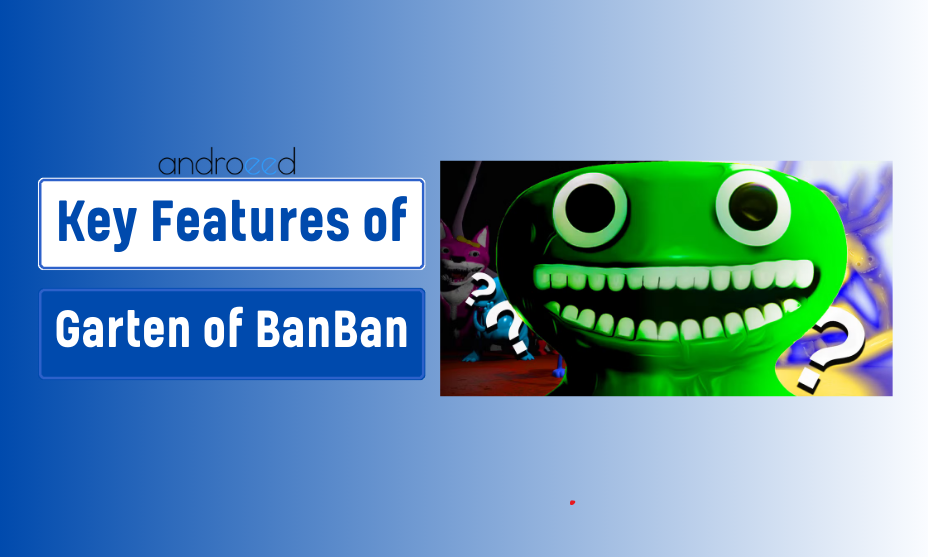 Exploring the Unique Key Features of Garten of BanBan: A Comprehensive guide