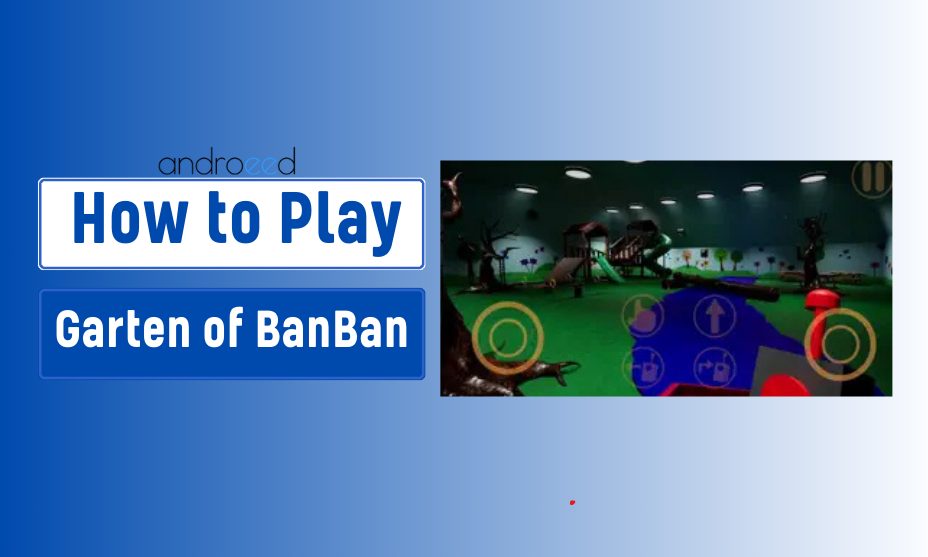 How to Play Garten of BanBan: Your Ultimate Step-by-Step Guide